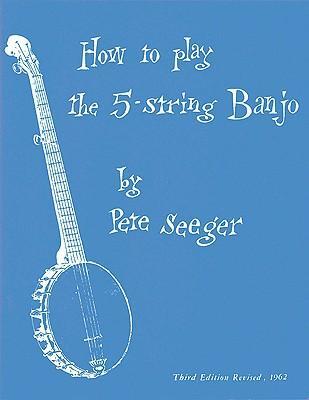 Cover: 752187612919 | How to Play the 5-String Banjo | Third Edition | Pete Seeger | Buch