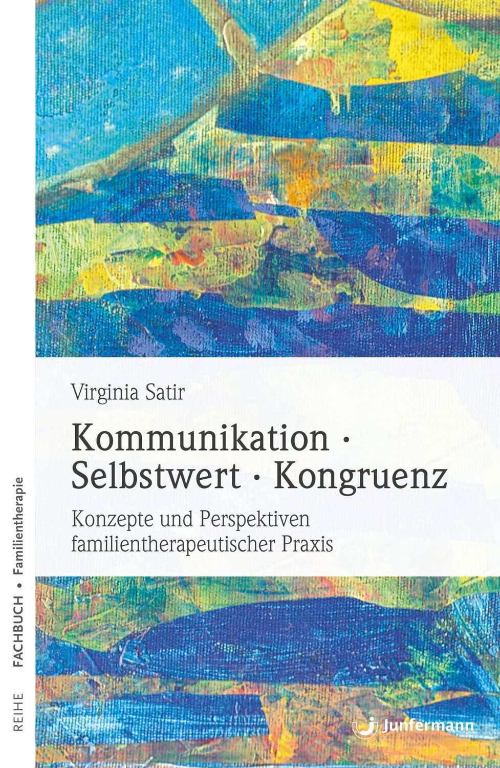 Cover: 9783873870185 | Kommunikation. Selbstwert. Kongruenz | Virginia Satir | Taschenbuch