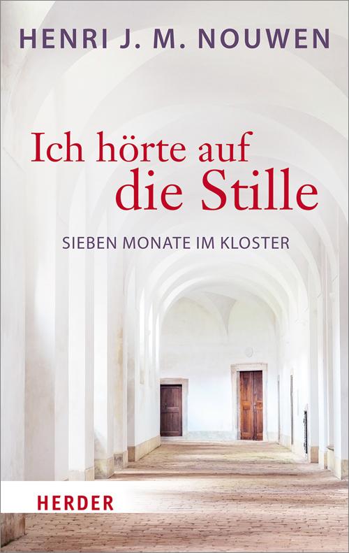 Cover: 9783451031052 | Ich hörte auf die Stille | Sieben Monate im Kloster | Nouwen | Buch