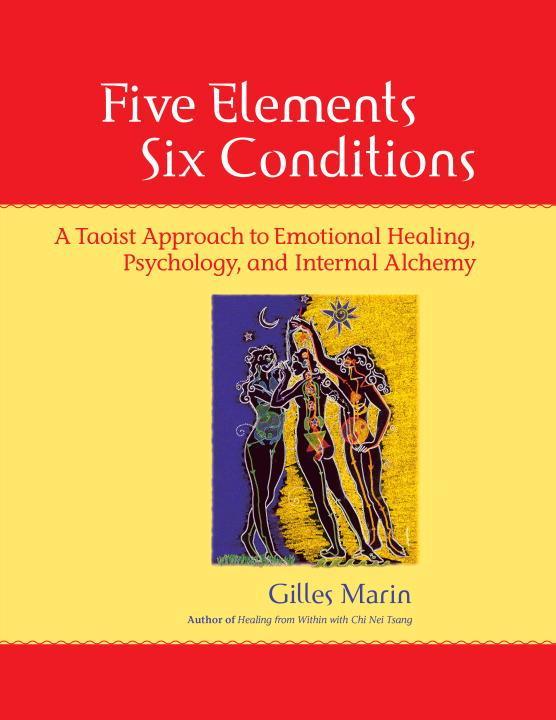 Cover: 9781556435935 | Five Elements, Six Conditions: A Taoist Approach to Emotional...