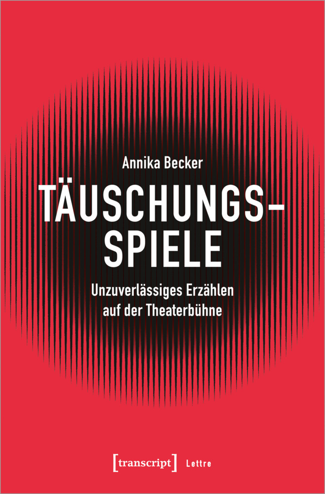 Cover: 9783837664133 | Täuschungsspiele | Unzuverlässiges Erzählen auf der Theaterbühne