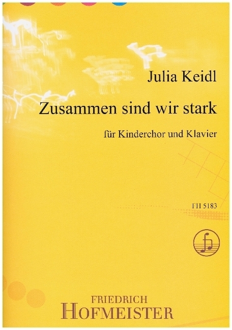 Cover: 9790203451839 | Zusammen sind wir stark | für Kinderchor und Klavier | Julia Keidl