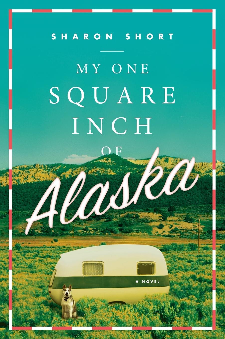 Cover: 9780452298767 | My One Square Inch of Alaska | A Novel | Sharon Short | Taschenbuch