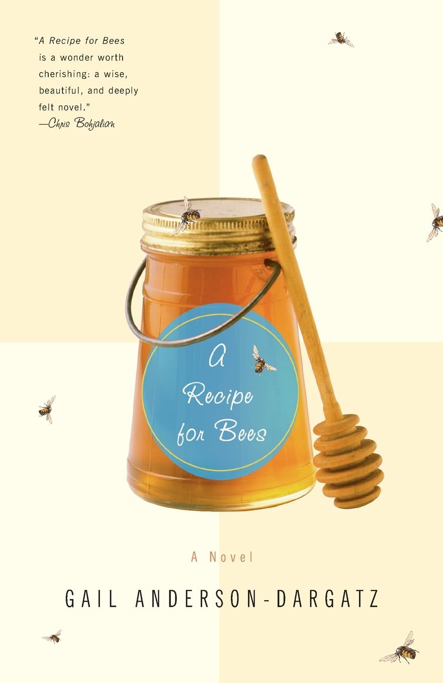 Cover: 9780385720489 | A Recipe for Bees | A Recipe for Bees: A Novel | Gail Anderson-Dargatz