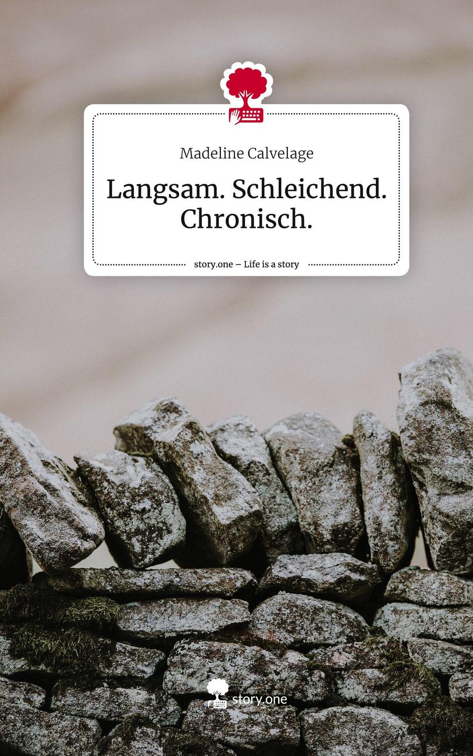 Cover: 9783710869211 | Langsam. Schleichend. Chronisch.. Life is a Story - story.one | Buch