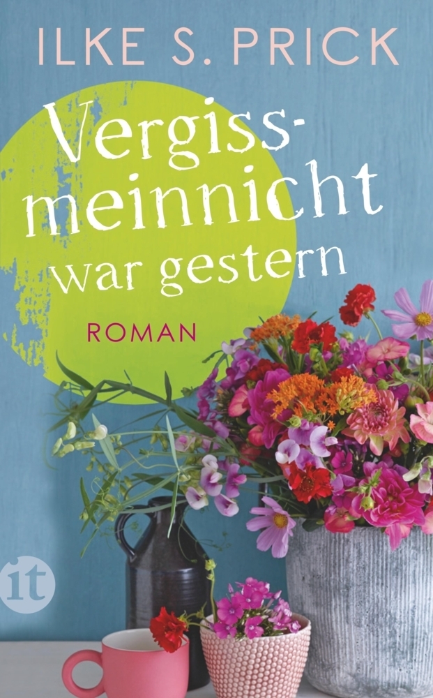 Cover: 9783458361886 | Vergissmeinnicht war gestern | Roman | Ilke S. Prick | Taschenbuch