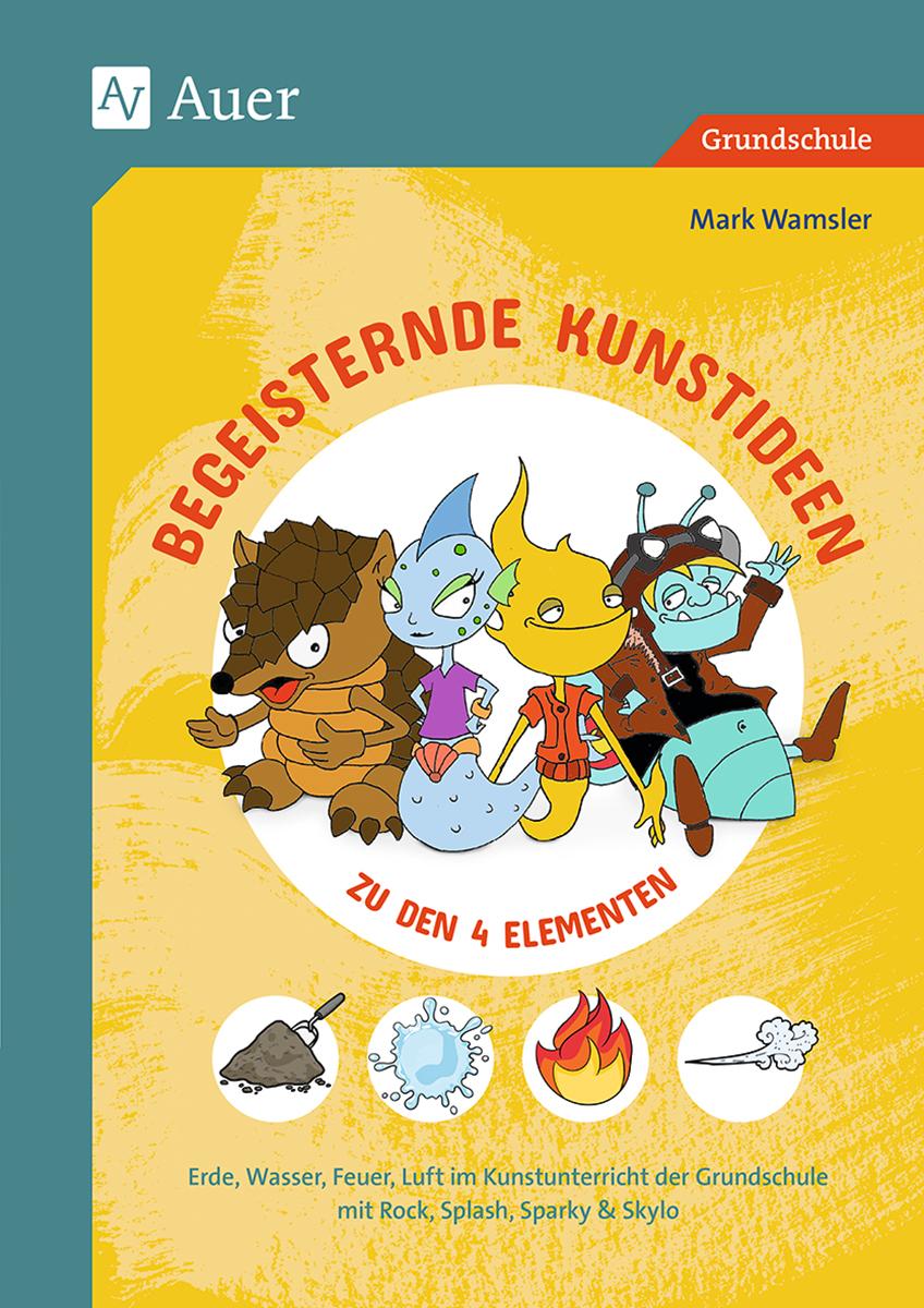 Cover: 9783403084433 | Begeisternde Kunstideen zu den 4 Elementen | Mark Wamsler | Broschüre