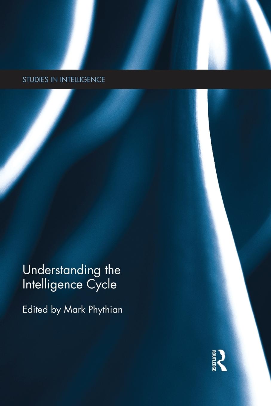 Cover: 9781138856325 | Understanding the Intelligence Cycle | Mark Phythian | Taschenbuch