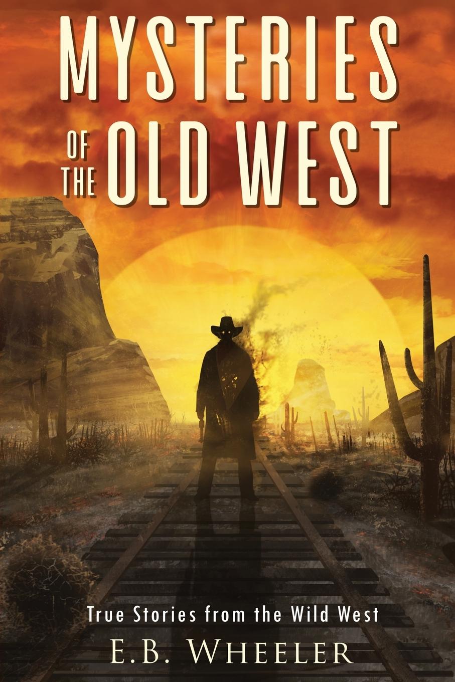 Cover: 9781736041178 | Mysteries of the Old West | E. B. Wheeler | Taschenbuch | Englisch