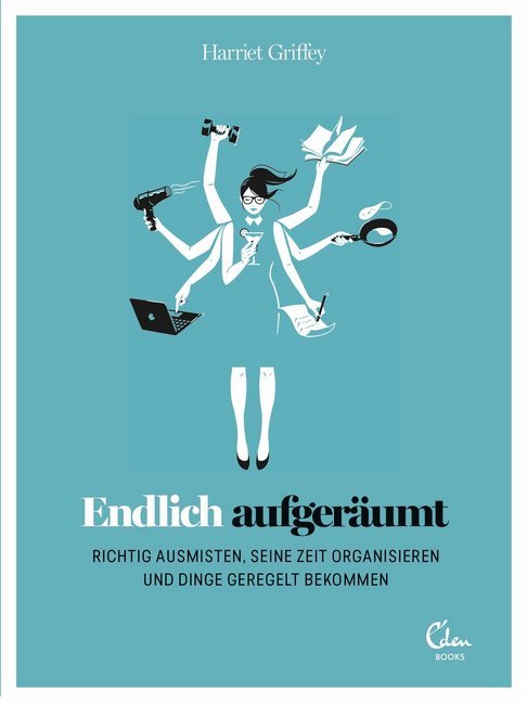 Cover: 9783959100595 | Endlich aufgeräumt | Richtig ausmisten, organisieren und Dinge regeln