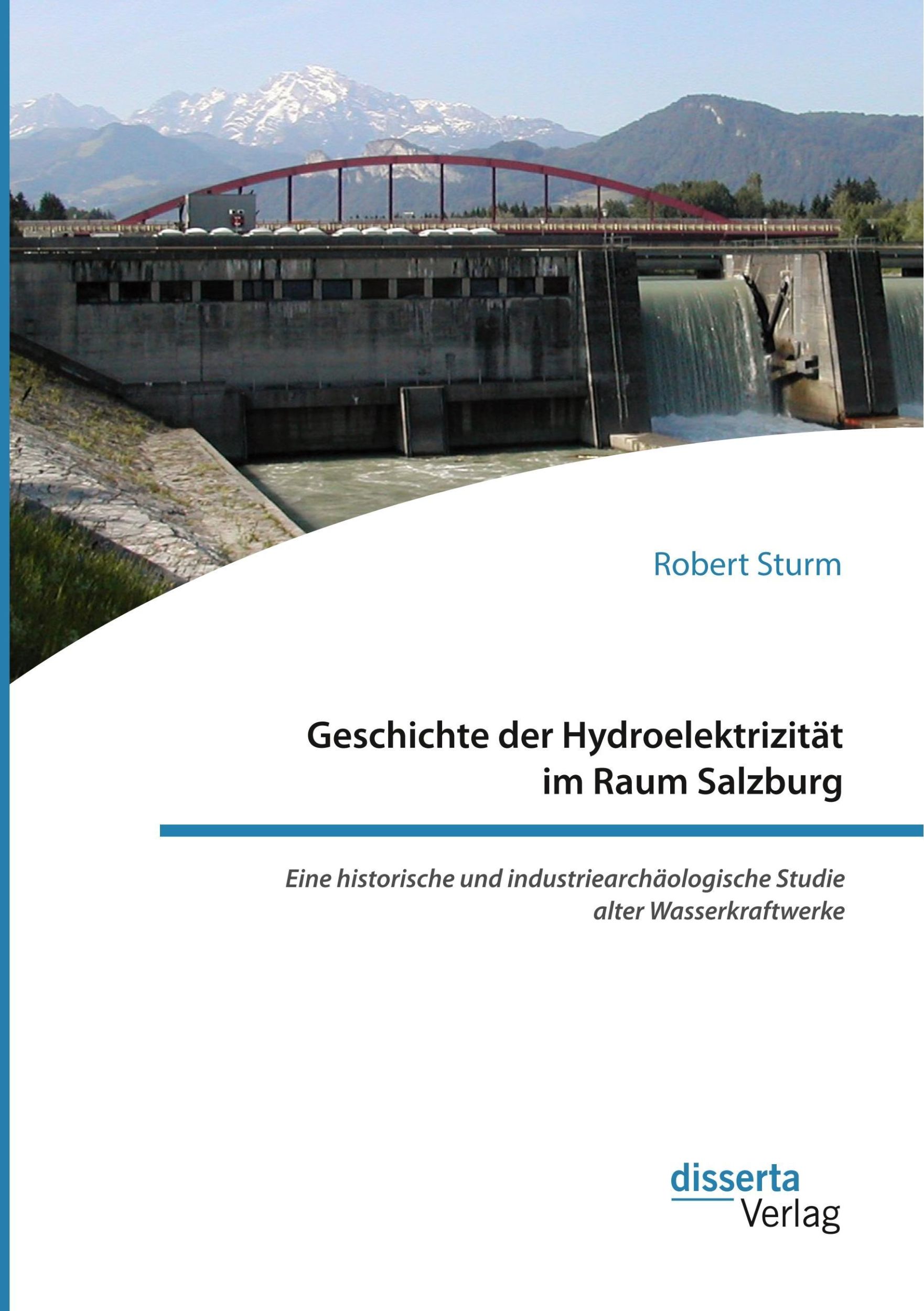 Cover: 9783959354349 | Geschichte der Hydroelektrizität im Raum Salzburg. Eine historische...