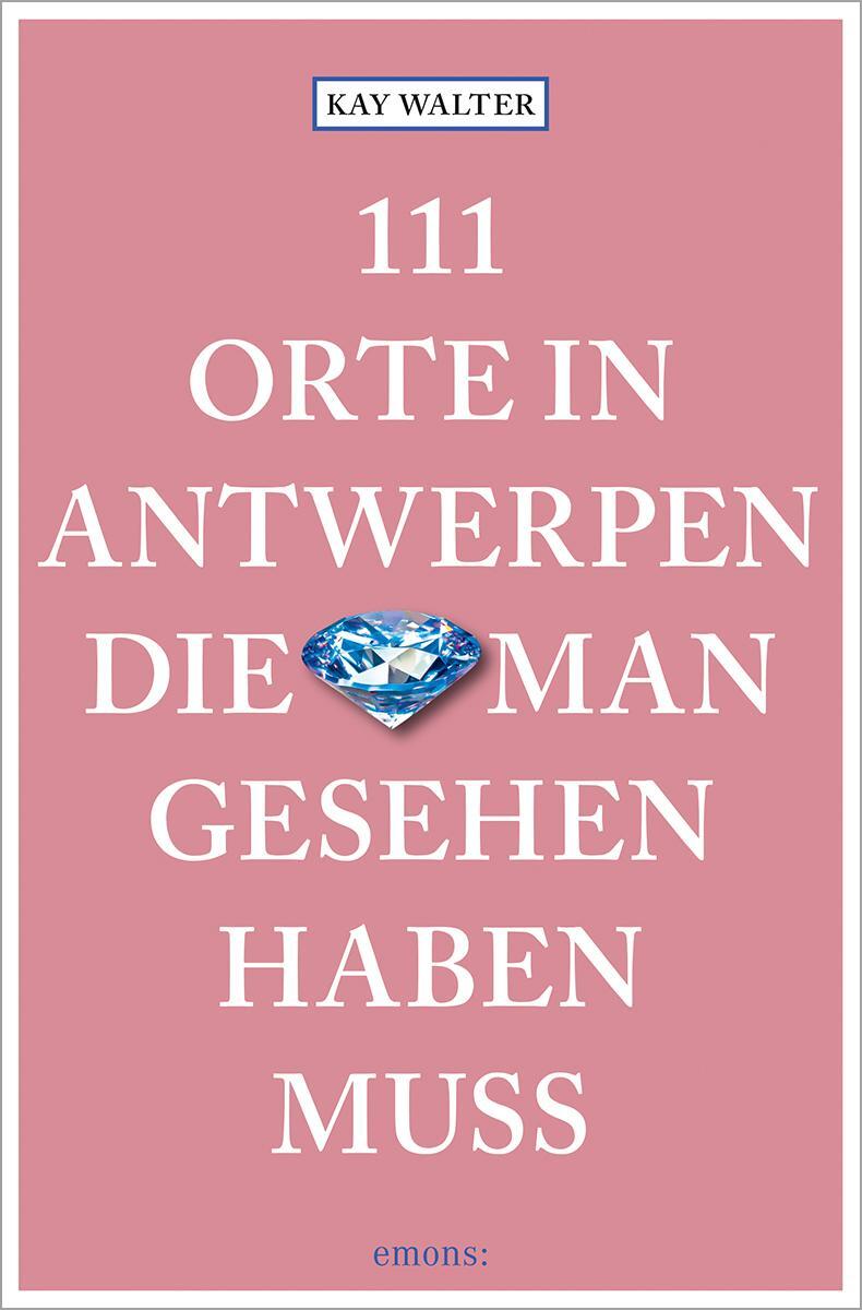 Cover: 9783740821197 | 111 Orte in Antwerpen, die man gesehen haben muss | Reiseführer | Buch