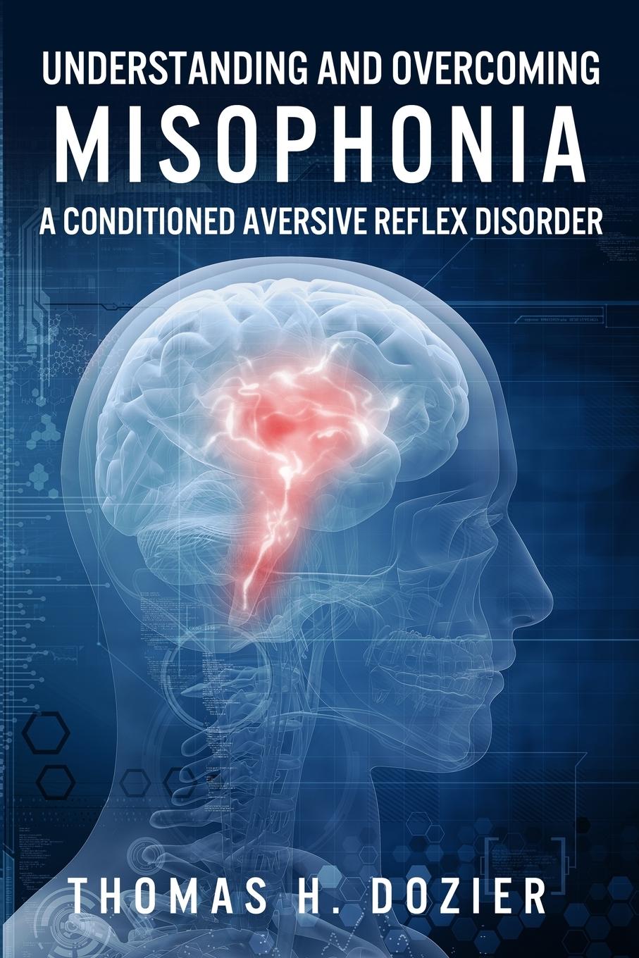 Cover: 9780692494820 | Understanding and Overcoming Misophonia | Thomas H Dozier | Buch