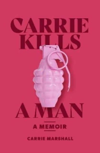 Cover: 9781912489558 | Carrie Kills A Man | A Memoir | Carrie Marshall | Taschenbuch | 2022