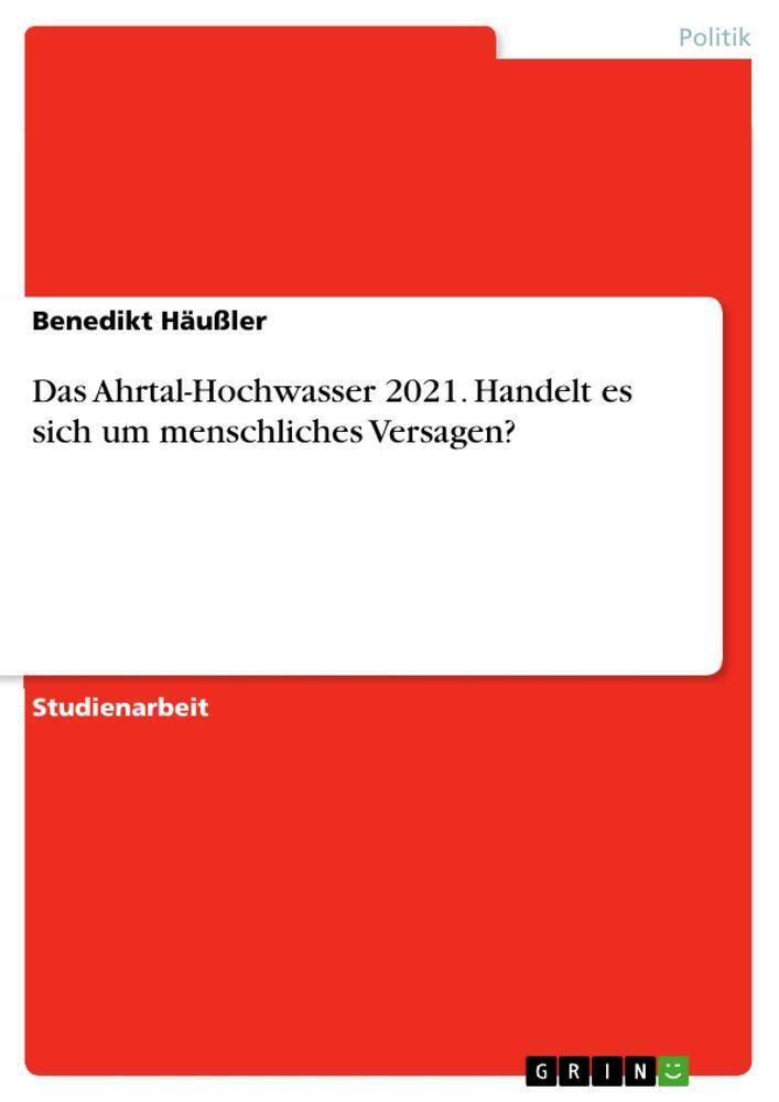 Cover: 9783346951595 | Das Ahrtal-Hochwasser 2021. Handelt es sich um menschliches Versagen?