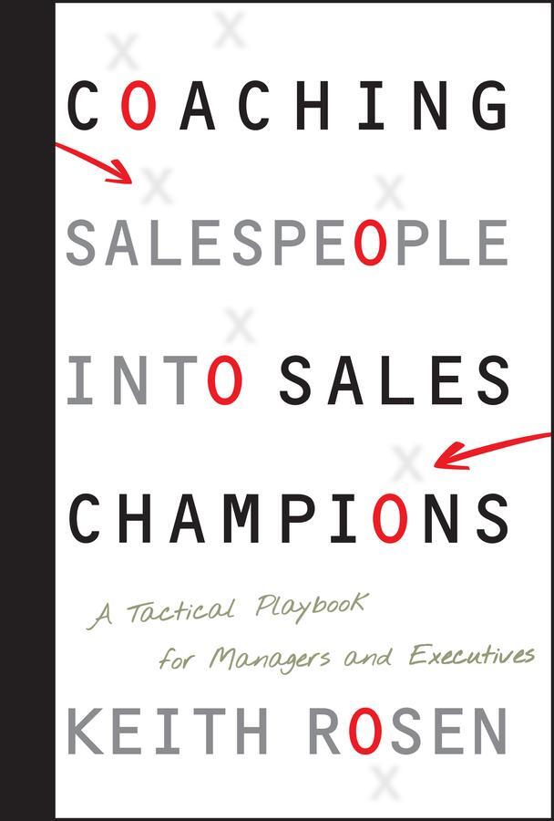 Cover: 9780470142516 | Coaching Salespeople into Sales Champions | Keith Rosen | Buch | 2008