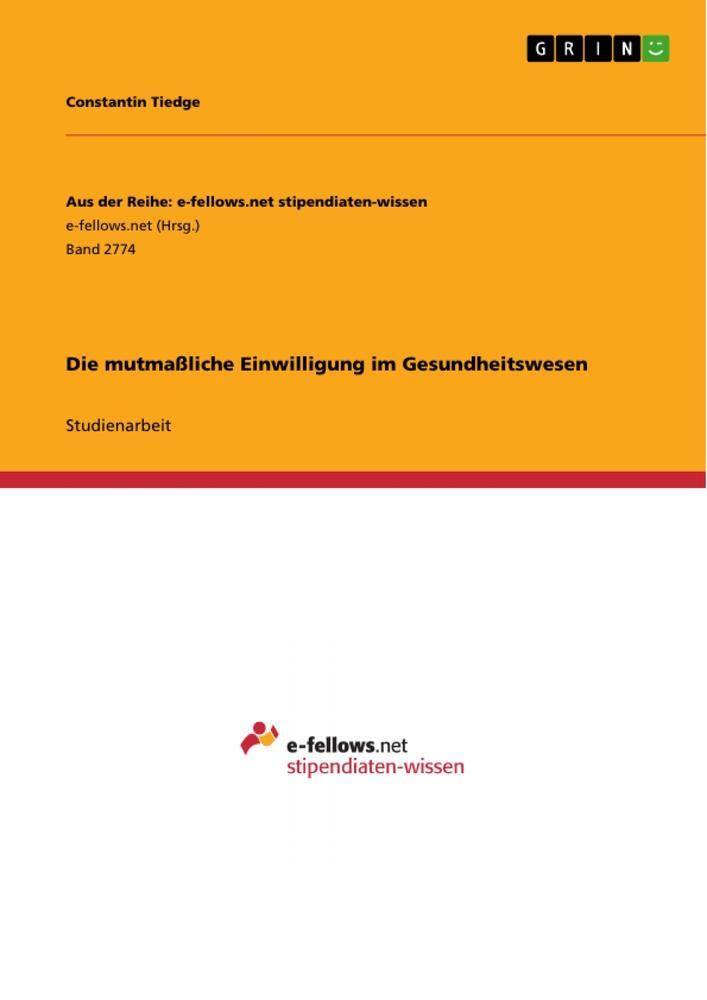 Cover: 9783668736757 | Die mutmaßliche Einwilligung im Gesundheitswesen | Constantin Tiedge