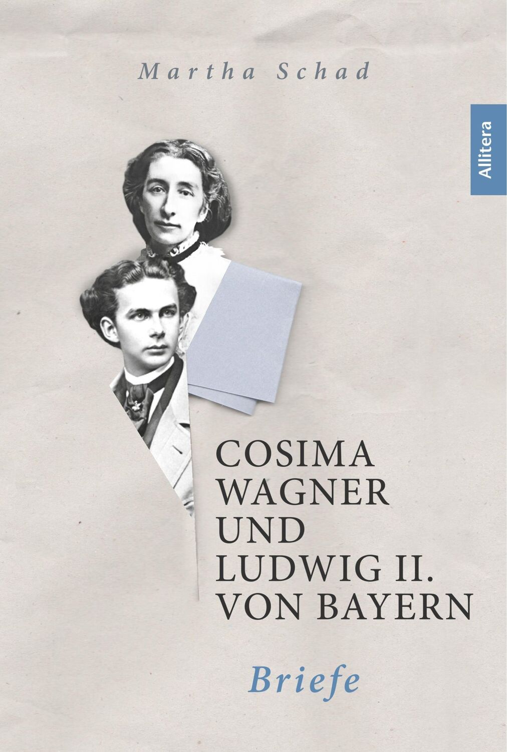 Cover: 9783962331337 | Cosima Wagner und Ludwig II. von Bayern. Briefe | Martha Schad | Buch