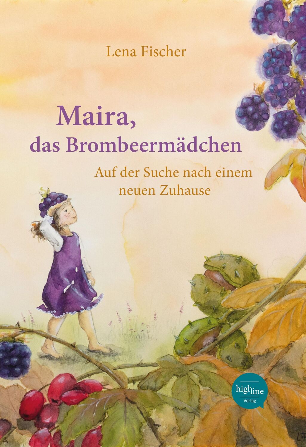 Cover: 9783946865018 | Maira, das Brombeermädchen | Auf der Suche nach einem neuen Zuhause