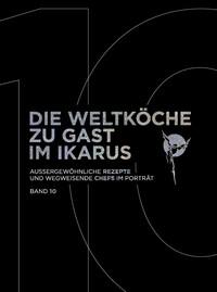 Cover: 9783710500961 | Die Weltköche zu Gast im Ikarus | Martin Klein (u. a.) | Buch | 480 S.