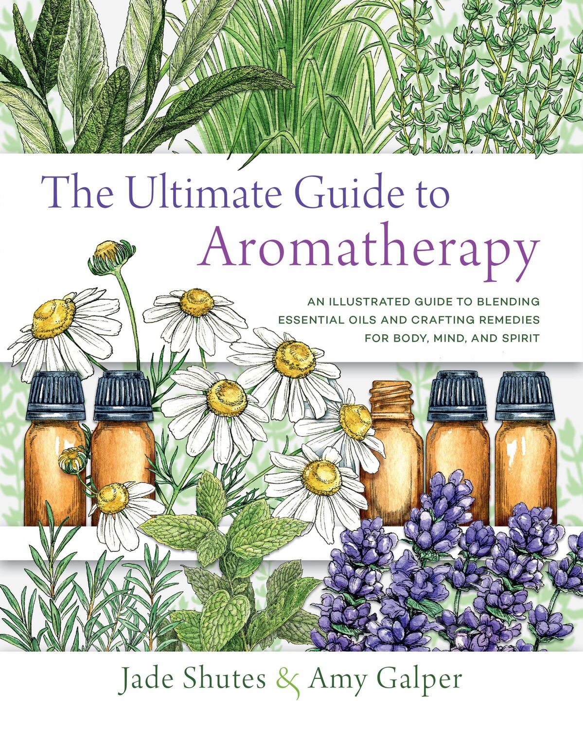 Cover: 9781631598975 | The Ultimate Guide to Aromatherapy | Amy Galper (u. a.) | Taschenbuch