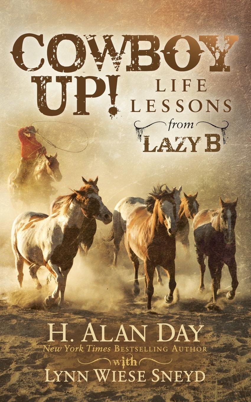 Cover: 9781683503989 | Cowboy Up! | Life Lessons from the Lazy B | H. Alan Day (u. a.) | Buch