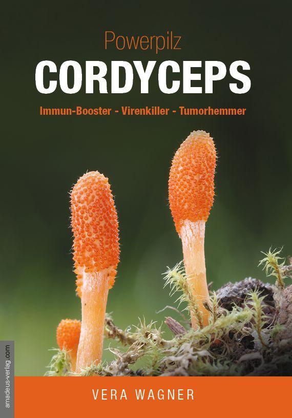 Cover: 9783985620135 | Powerpilz Cordyceps | Immun-Booster, Virenkiller, Tumorhemmer | Wagner