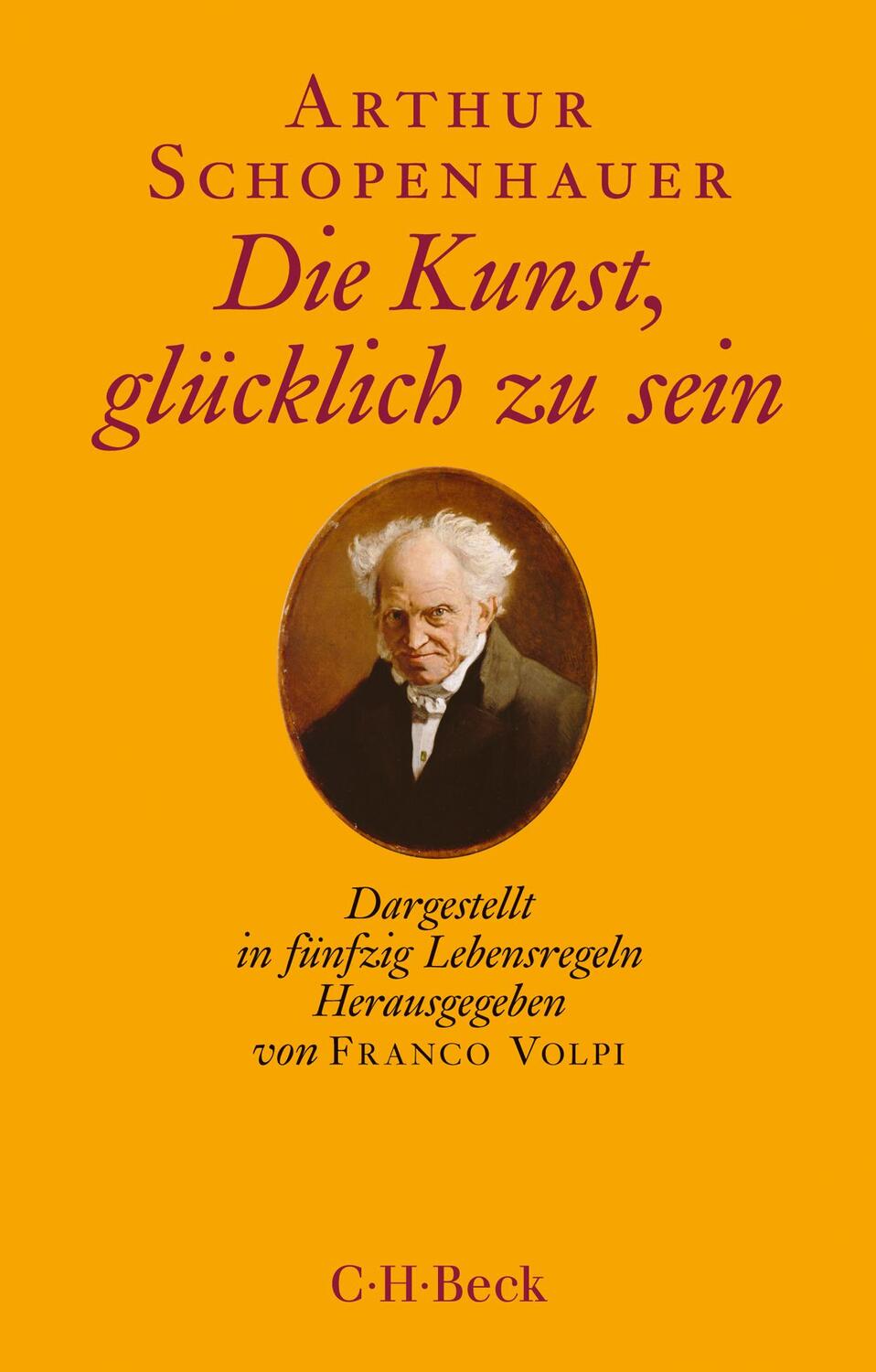 Cover: 9783406707360 | Die Kunst, glücklich zu sein | Dargestellt in fünfzig Lebensregeln