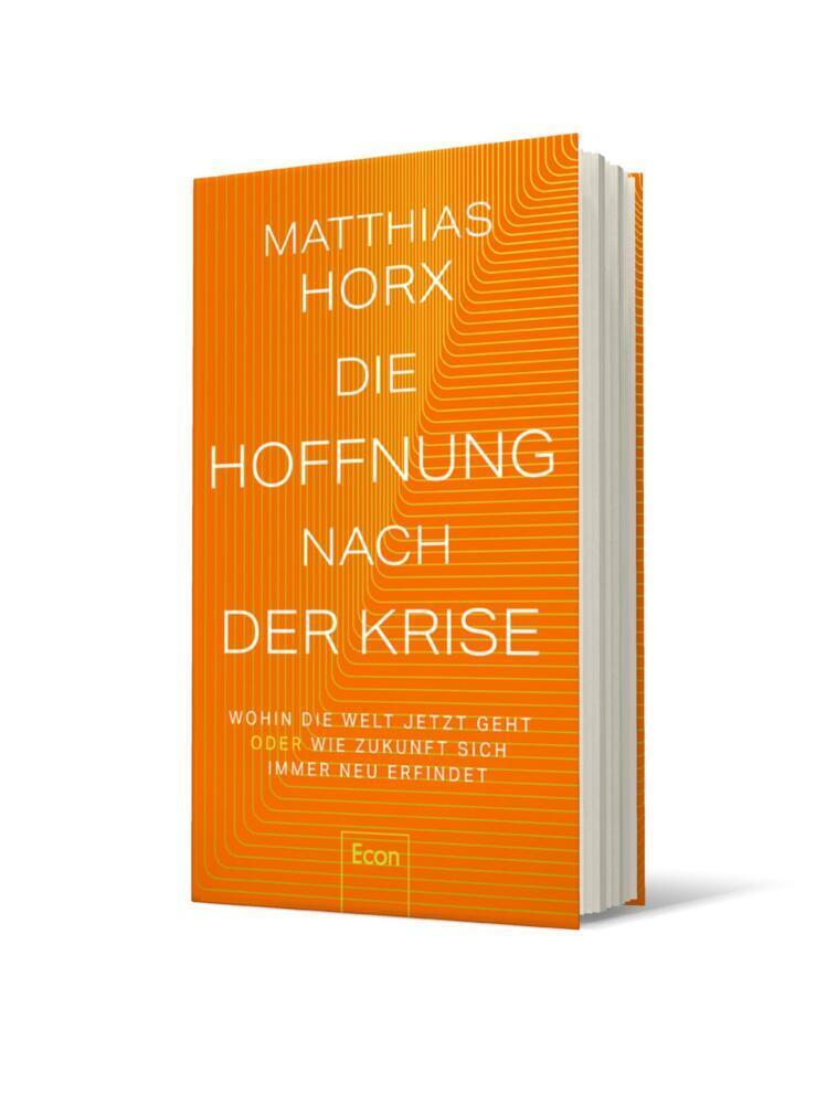 Cover: 9783430210669 | Die Hoffnung nach der Krise | Matthias Horx | Buch | 160 S. | Deutsch