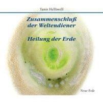 Cover: 9783890605760 | Zusammenschluß der Weltendiener - Heilung der Erde | Tanis Helliwell