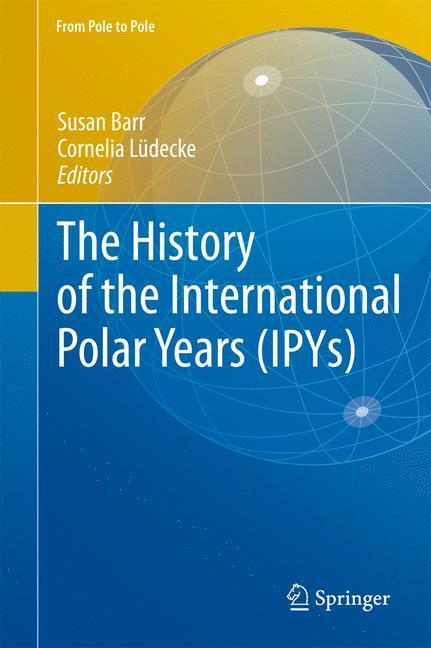 Cover: 9783642124013 | The History of the International Polar Years (IPYs) | Lüdecke (u. a.)