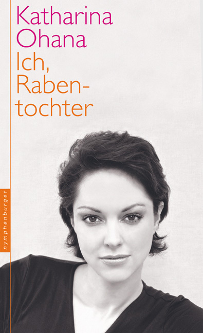 Cover: 9783485012232 | Ich, Rabentochter | Katharina Ohana | Buch | 184 S. | Deutsch | 2013