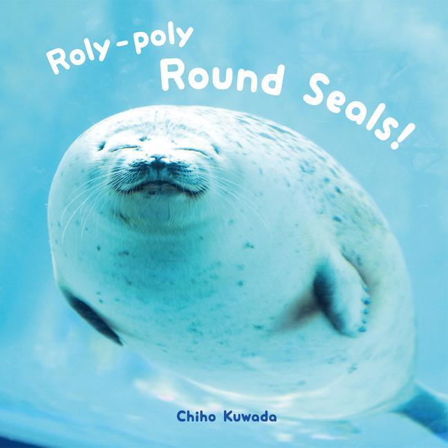 Cover: 9784756254740 | Roly-Poly Round Seals! | Buch | Englisch | 2021 | Pie International