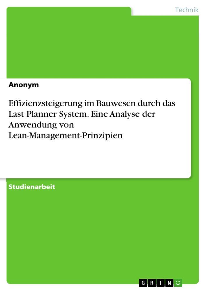 Cover: 9783389014042 | Effizienzsteigerung im Bauwesen durch das Last Planner System. Eine...