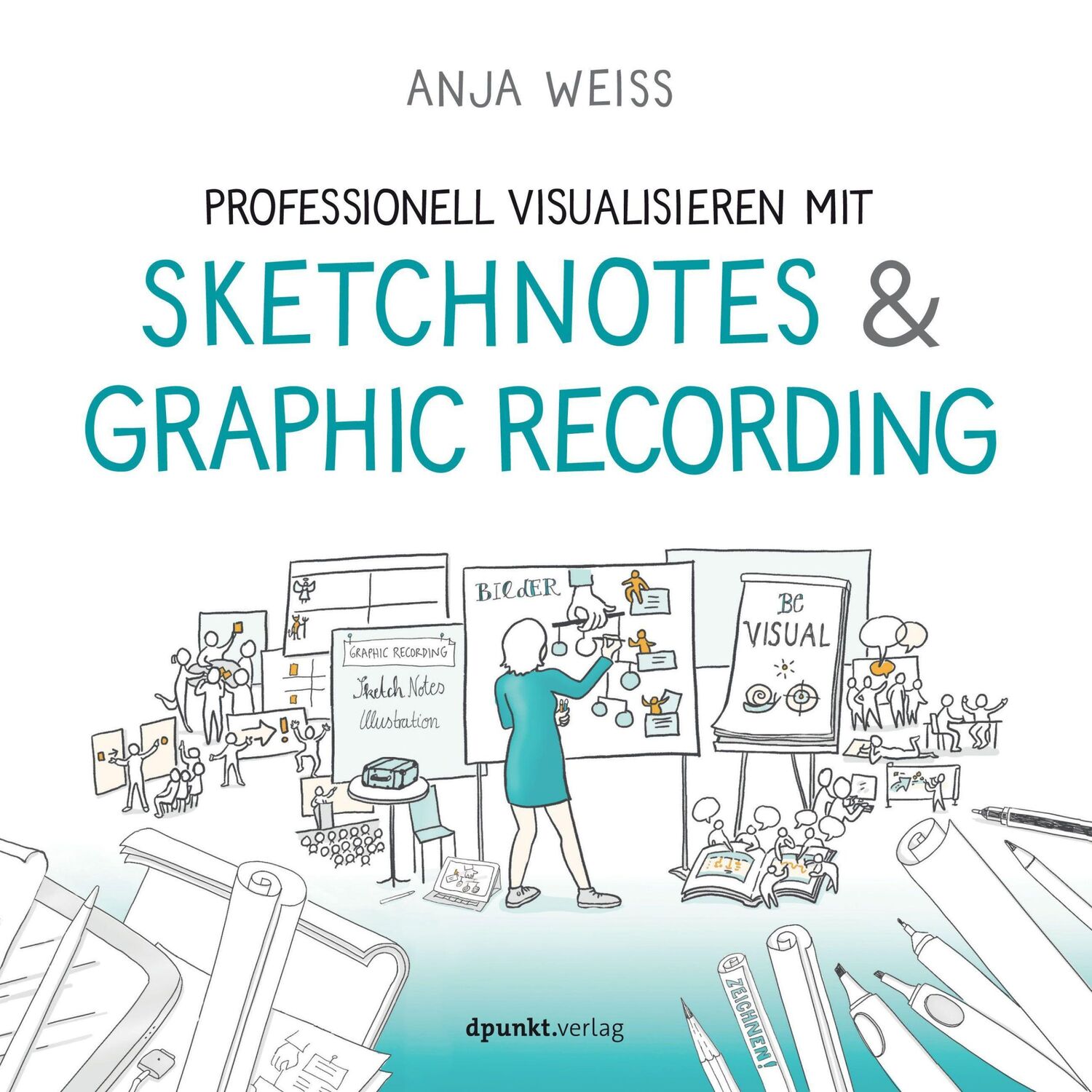 Cover: 9783864908071 | Professionell visualisieren mit Sketchnotes &amp; Graphic Recording | Buch