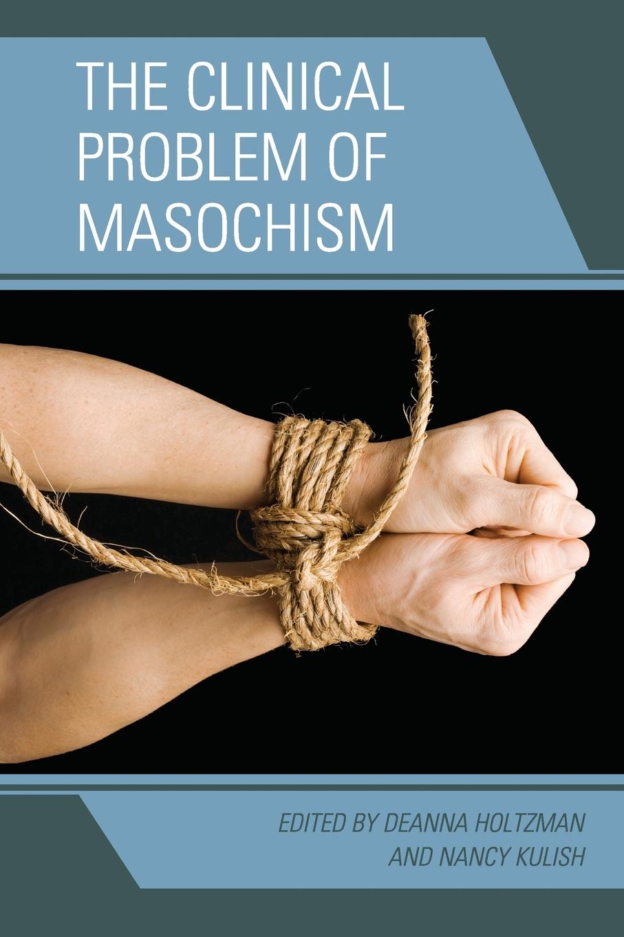 Cover: 9781442242975 | The Clinical Problem of Masochism | Deanna Holtzman (u. a.) | Buch