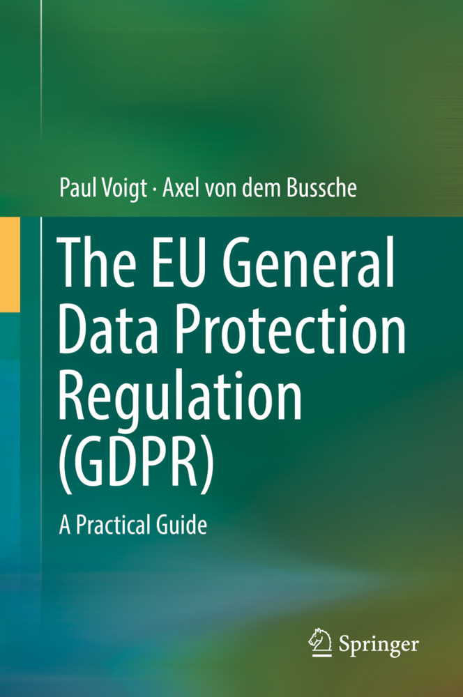 Cover: 9783319579580 | The EU General Data Protection Regulation (GDPR) | A Practical Guide