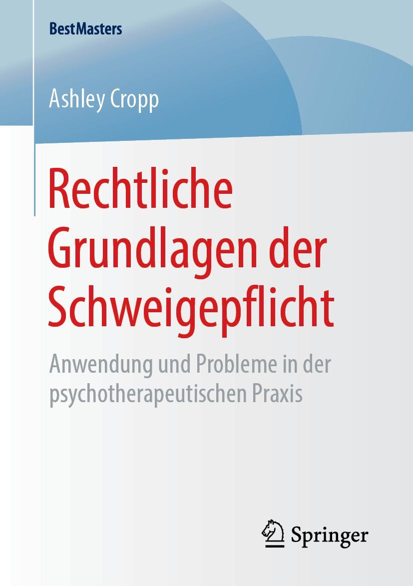 Cover: 9783658250911 | Rechtliche Grundlagen der Schweigepflicht | Ashley Cropp | Taschenbuch