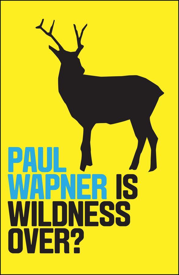 Cover: 9781509532124 | Is Wildness Over? | Paul Wapner | Taschenbuch | 160 S. | Englisch