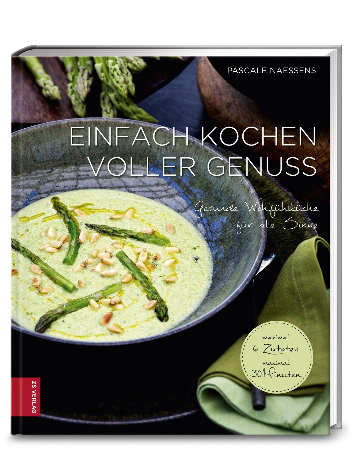 Cover: 9783898837170 | Einfach kochen voller Genuss | Gesunde Wohlfühlküche für alle Sinne