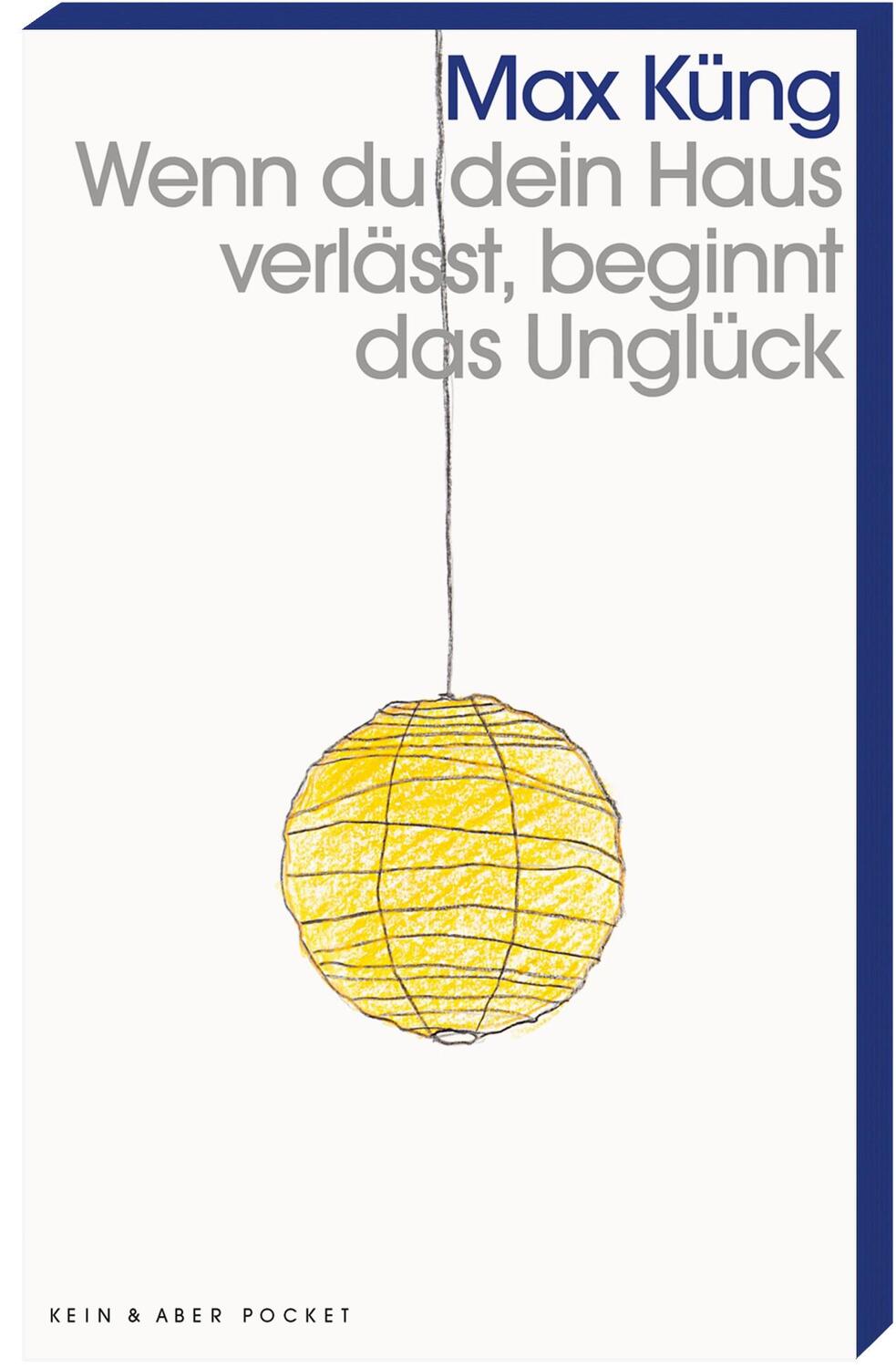 Cover: 9783036959825 | Wenn du dein Haus verlässt, beginnt das Unglück | Max Küng | Buch