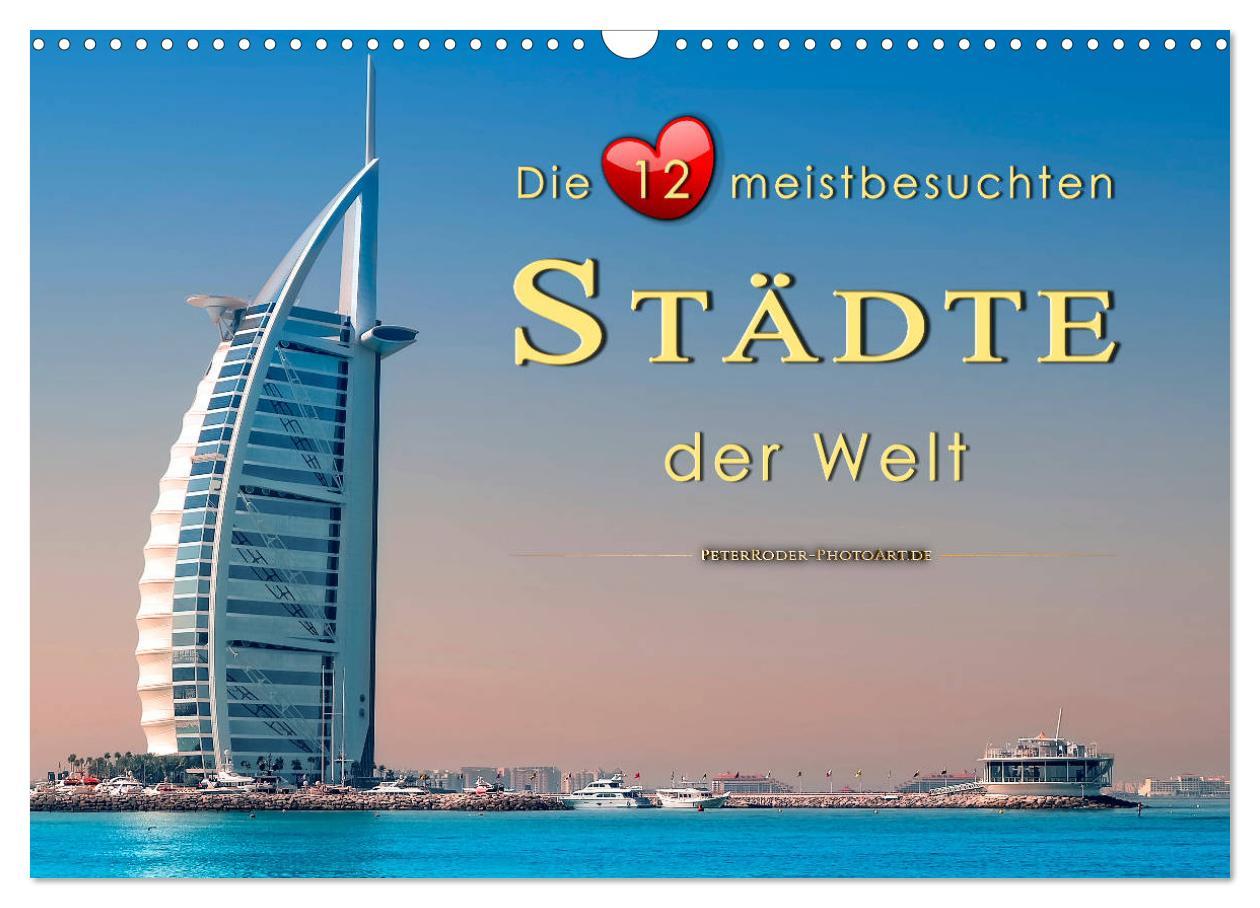 Cover: 9783435381296 | Die 12 meistbesuchten Städte der Welt (Wandkalender 2025 DIN A3...