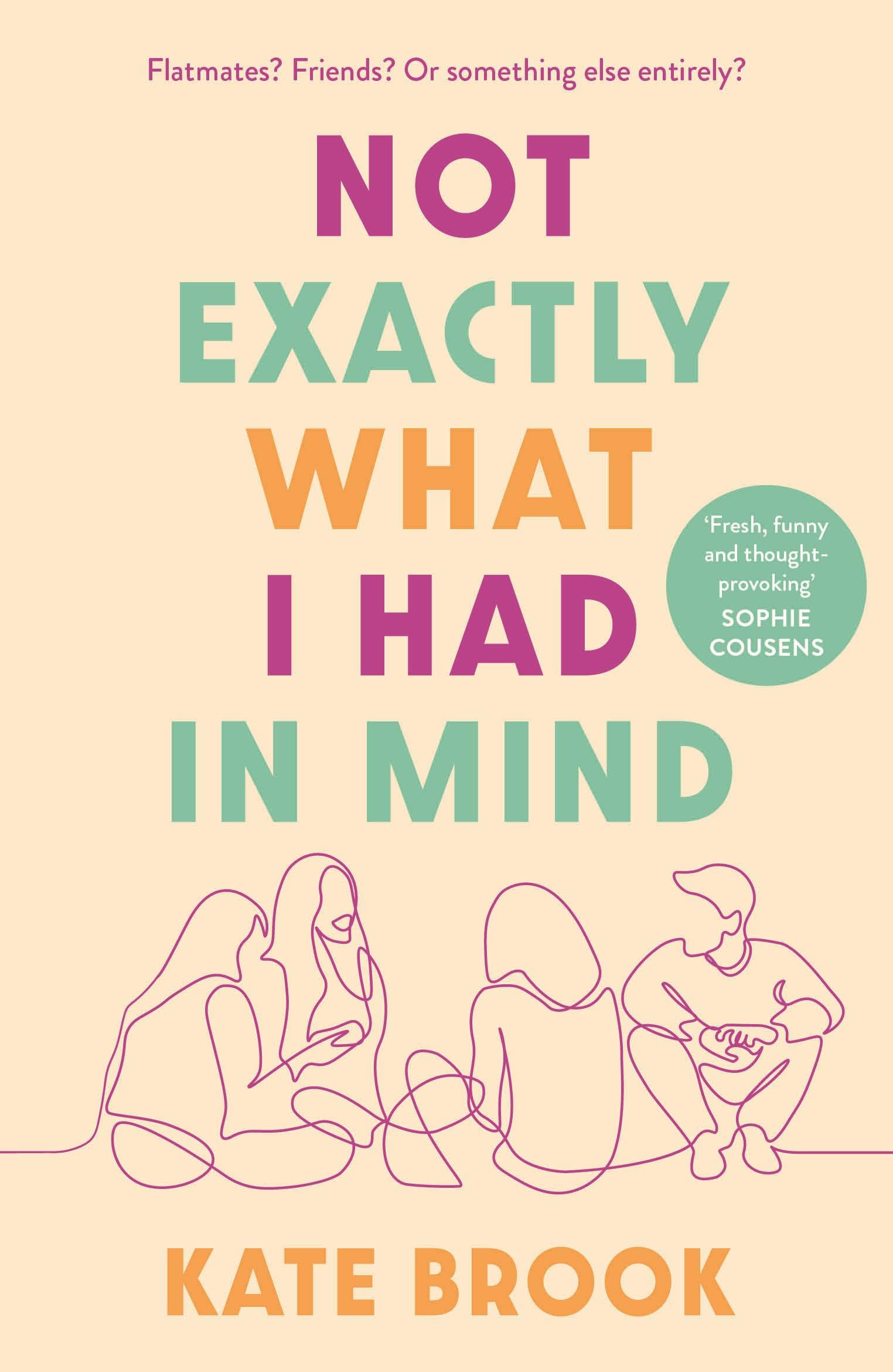 Cover: 9781838955038 | Not Exactly What I Had in Mind | Kate Brook | Taschenbuch | 346 S.