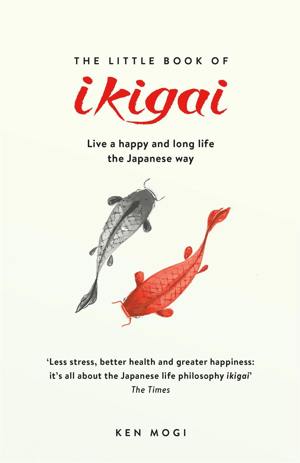 Cover: 9781787470279 | The Little Book of Ikigai | Ken Mogi | Taschenbuch | VIII | Englisch