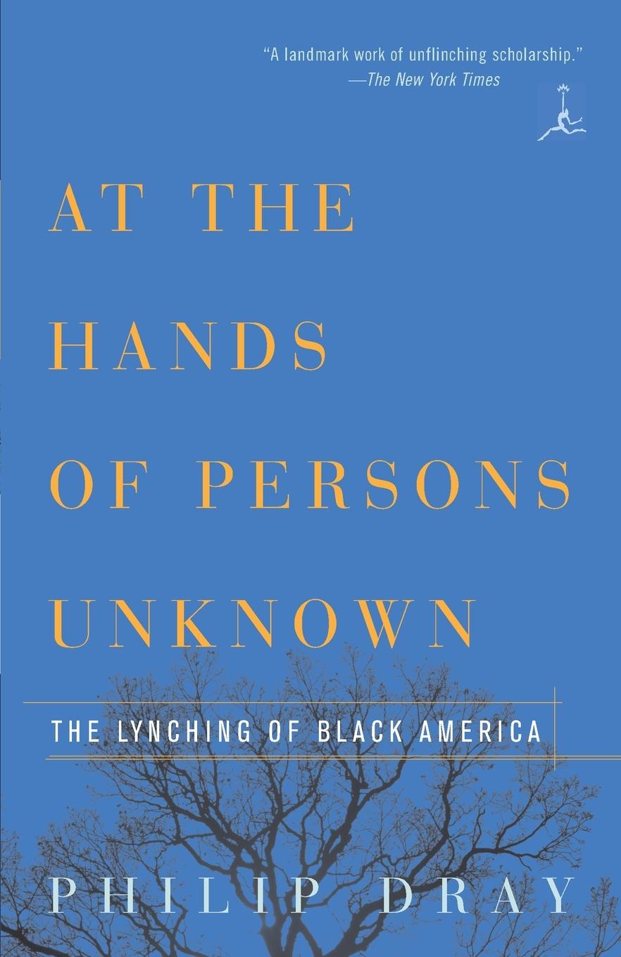 Cover: 9780375754456 | At the Hands of Persons Unknown | The Lynching of Black America | Dray