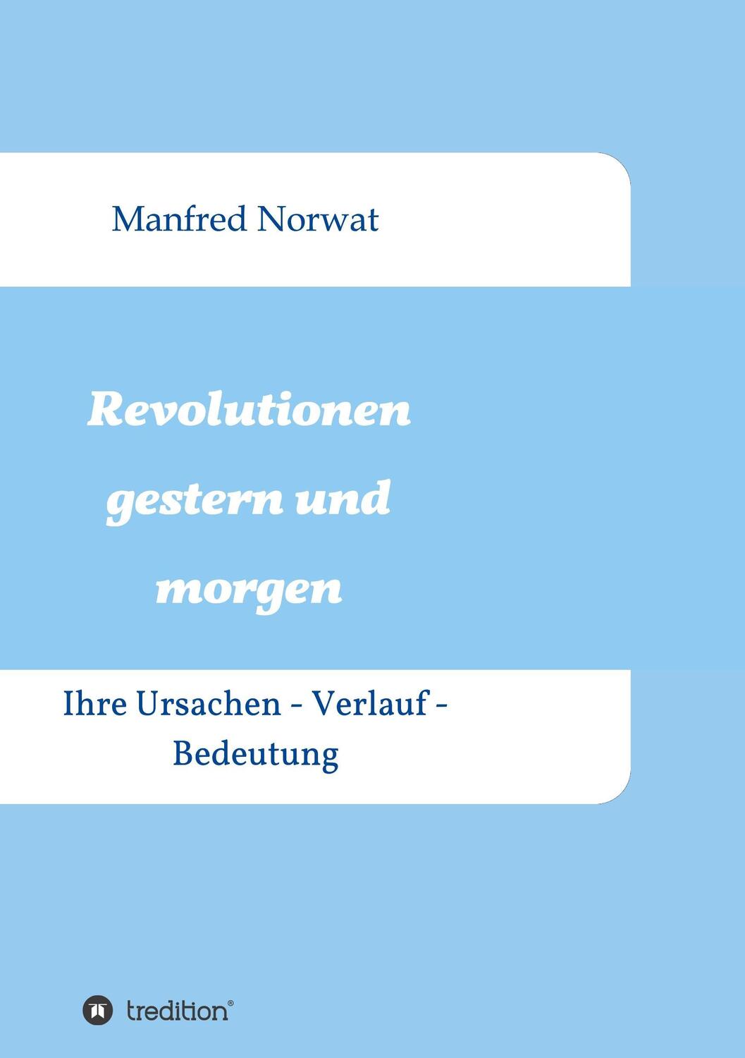 Cover: 9783743953826 | Revolutionen gestern und morgen | Ihre Ursachen - Verlauf - Bedeutung