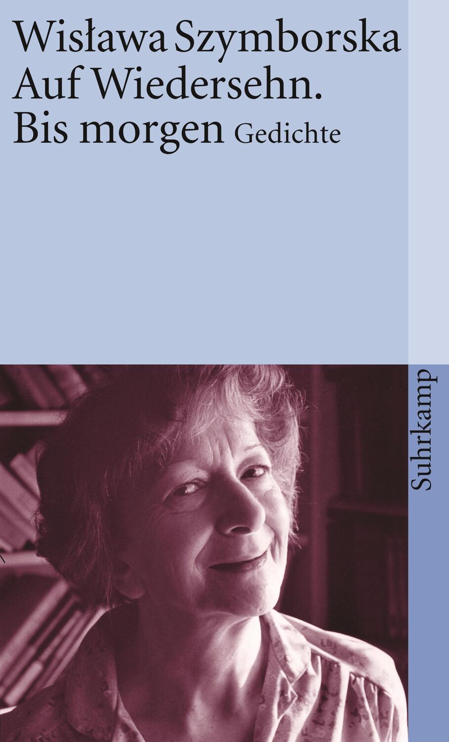 Cover: 9783518393581 | Auf Wiedersehen. Bis morgen | Wislawa Szymborska | Taschenbuch | 75 S.