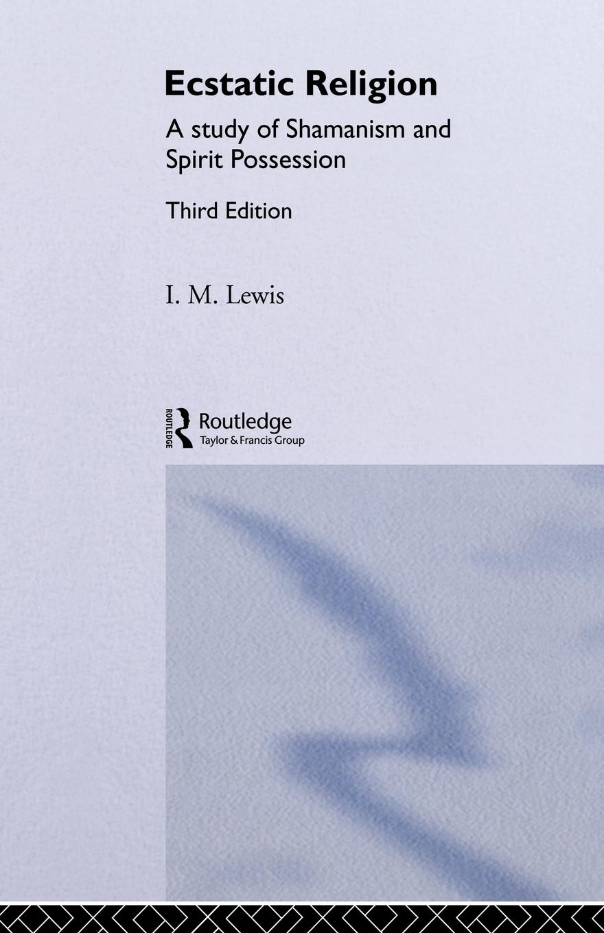 Cover: 9780415301244 | Ecstatic Religion | A Study of Shamanism and Spirit Possession | Lewis