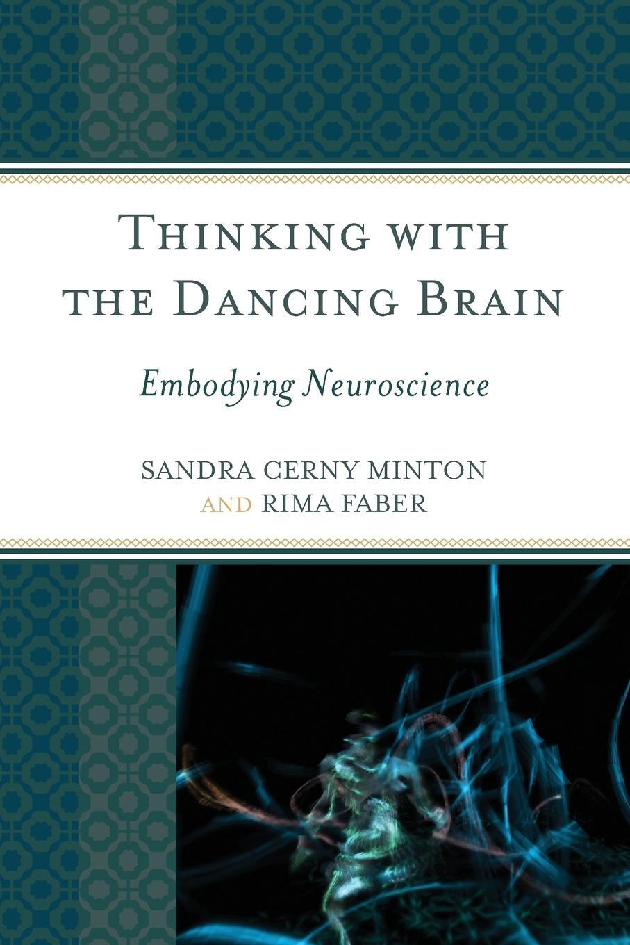 Cover: 9781475812510 | Thinking with the Dancing Brain | Embodying Neuroscience | Minton