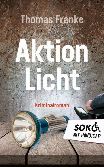 Cover: 9783957347787 | Soko mit Handicap: Aktion Licht | Kriminalroman | Thomas Franke | Buch